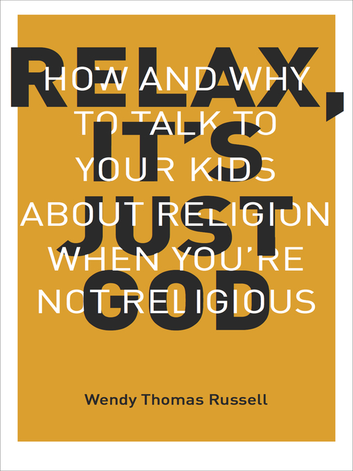 Title details for Relax, It's Just God by Wendy Thomas Russell - Available